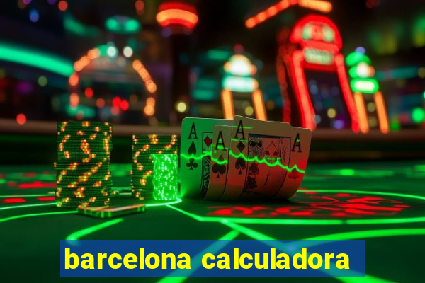 barcelona calculadora